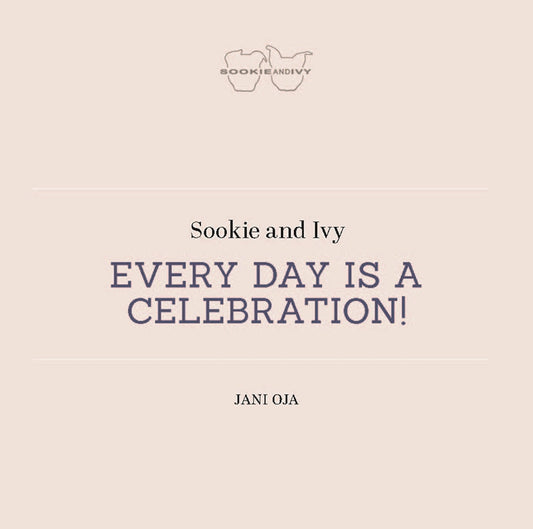 Sookie and Ivy Every Day Is a Celebration!