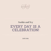 Sookie and Ivy Every Day Is a Celebration!