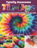 Load image into Gallery viewer, Totally Awesome Tie-Dye
