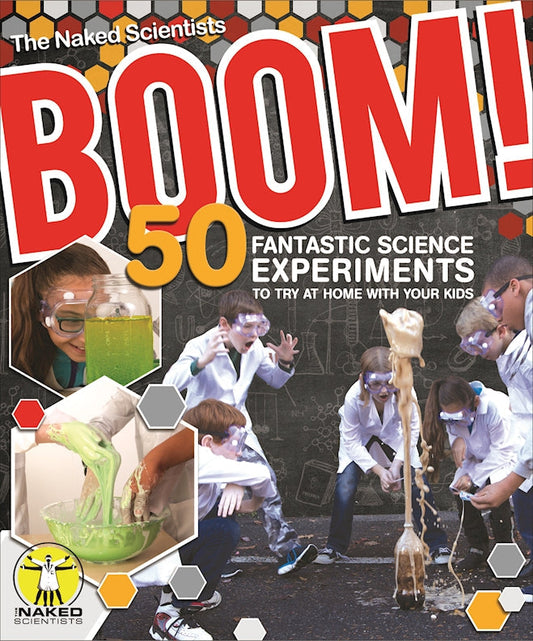 Boom! 50 Fantastic Science Experiments to Try at Home with Your Kids (PB)