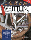 Load image into Gallery viewer, Whittling Twigs & Branches - 2nd Edition
