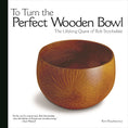 Load image into Gallery viewer, To Turn the Perfect Wooden Bowl
