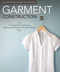Load image into Gallery viewer, Illustrated Guide to Sewing: Garment Construction
