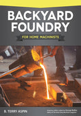 Load image into Gallery viewer, Backyard Foundry for Home Machinists
