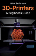 Load image into Gallery viewer, 3D Printers: A Beginner's Guide
