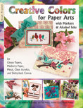 Load image into Gallery viewer, Creative Colors for Paper Arts with Markers & Alcohol Inks
