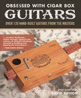Load image into Gallery viewer, Obsessed With Cigar Box Guitars, 2nd Edition
