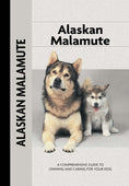 Load image into Gallery viewer, Alaskan Malamute (Comprehensive Owner's Guide)
