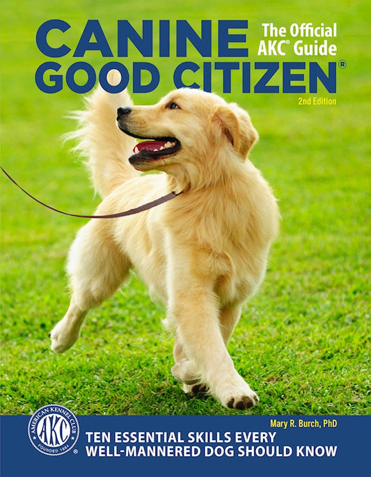 Canine Good Citizen - The Official AKC Guide