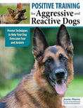 Load image into Gallery viewer, Positive Training for Aggressive and Reactive Dogs
