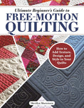 Load image into Gallery viewer, Ultimate Beginner's Guide to Free-Motion Quilting
