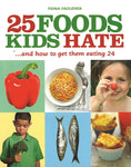Load image into Gallery viewer, 25 Foods Kids Hate
