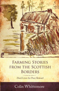 Load image into Gallery viewer, Farming Stories from the Scottish Borders: Hard Lives for Poor Reward
