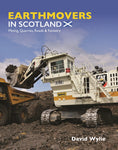 Load image into Gallery viewer, Earthmovers in Scotland: Mining, Quarries, Roads & Forestry
