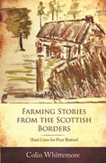 Load image into Gallery viewer, Farming Stories from the Scottish Borders: Hard Lives for Poor Reward
