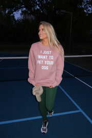 I Just Want to Pet Your Dog Uni-Sex Crewneck Sweatshirt