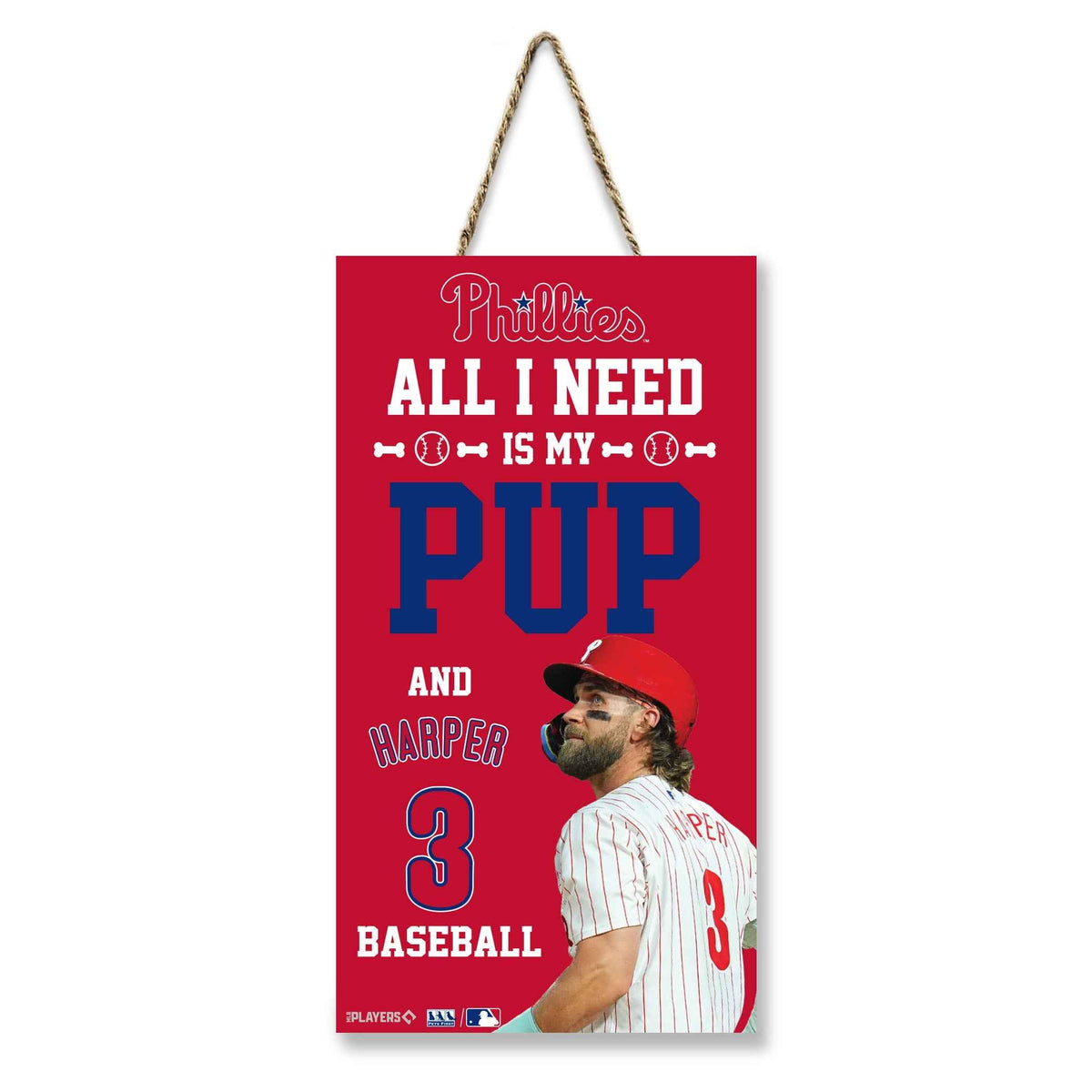 Bryce Harper "All I Need Is My Pup And Harper" Sign