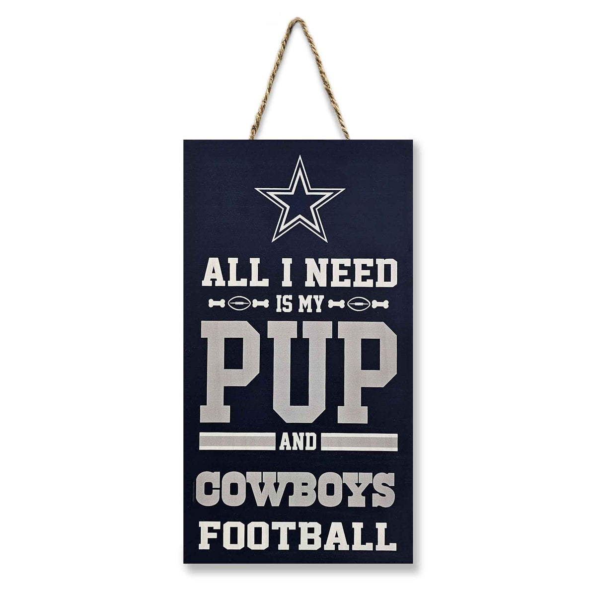 Dallas Cowboys "All I Need Is My Pup And Football" Sig