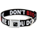 Load image into Gallery viewer, Dog Bone Seatbelt Buckle Collar - DON'T BRO ME IF YOU DON'T KNOW ME Black/White/Red
