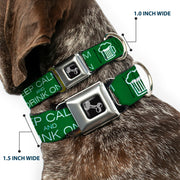 Buckle-Down Seatbelt Buckle Dog Collar - KEEP CALM AND DRINK ON/Beer Green/White