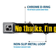 Dog Bone Seatbelt Buckle Collar - NO THANKS, I'M GOOD! Black/Gold