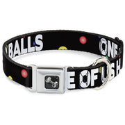 Buckle-Down Seatbelt Buckle Dog Collar - ONE OF US HAS NO BALLS/Balls Black/Multi Color/White