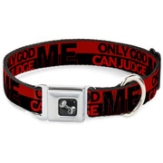 Dog Bone Seatbelt Buckle Collar - ONLY GOD CAN JUDGE ME/Stripe Red/Black/Red