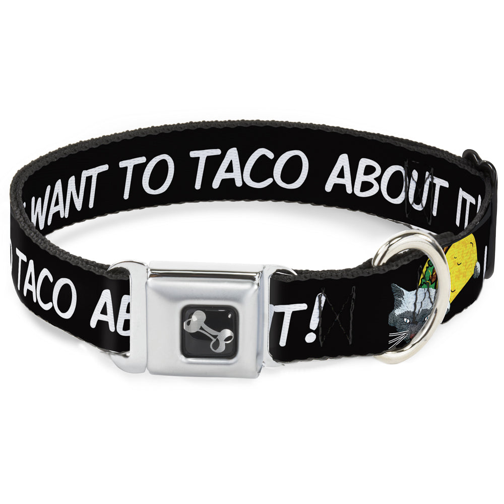 Dog Bone Seatbelt Buckle Collar - Taco Cat I DON'T WANT TO TACO 'BOUT IT