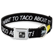 Dog Bone Seatbelt Buckle Collar - Taco Cat I DON'T WANT TO TACO 'BOUT IT