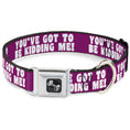 Load image into Gallery viewer, Dog Bone Seatbelt Buckle Collar - YOU'VE GOT TO BE KIDDING ME! Purple/White
