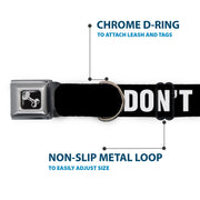 Dog Bone Black/Silver Seatbelt Buckle Collar - DON'T JUDGE ME Black/White