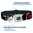 Load image into Gallery viewer, Dog Bone Seatbelt Buckle Collar - SERIOUSLYâ€¦YOU DON'T HAVE A CHANCE Black/Red/White

