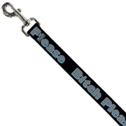 Buckle-Down Dog Leash - BITCH PLEASE Black/Blue/Gray