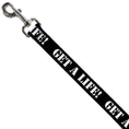 Load image into Gallery viewer, Dog Leash - GET A LIFE! Black/White
