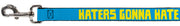 Dog Leash - HATERS GONNA HATE Turquoise/Yellow