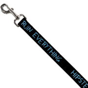 Dog Leash - HIPSTERS RUIN EVERYTHING Black/Blue