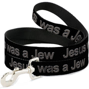 Buckle-Down Dog Leash - JESUS WAS A JEW Black/Gray