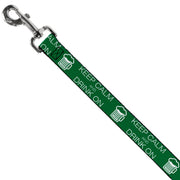 Buckle-Down Dog Leash - KEEP CALM AND DRINK ON/Beer Green/White