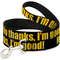 Load image into Gallery viewer, Dog Leash - NO THANKS, I'M GOOD! Black/Gold
