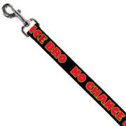 Dog Leash - NO CHANCE BRO Black/Yellow/Red