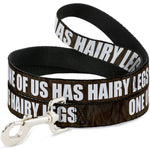 Buckle-Down Dog Leash - ONE OF US HAS HAIRY LEGS/Fur Tan/White