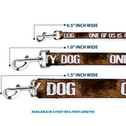 Buckle-Down Dog Leash - ONE OF US IS A DIRTY DOG/Fur Brown/White