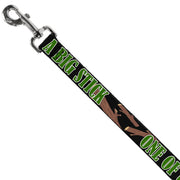 Buckle-Down Dog Leash - ONE OF US LIKES BIG STICKS/Sticks Black/Brown/Green