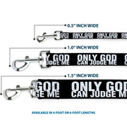 Dog Leash - ONLY GOD CAN JUDGE ME Bold Black/White