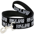 Load image into Gallery viewer, Dog Leash - ONLY GOD CAN JUDGE ME Bold Black/White

