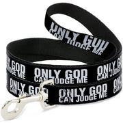 Dog Leash - ONLY GOD CAN JUDGE ME Bold Black/White
