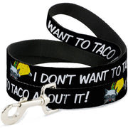 Dog Leash - Taco Cat I DON'T WANT TO TACO 'BOUT IT
