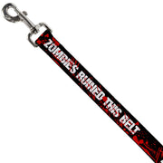 Dog Leash - ZOMBIES RUINED THIS BELT Black/White/Red Splatter