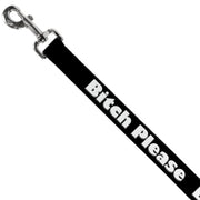 Buckle-Down Dog Leash - BITCH PLEASE Black/White