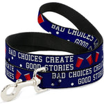 Buckle-Down Dog Leash - Beer Pong BAD CHOICES CREATE GOOD STORIES Blue/White/Red